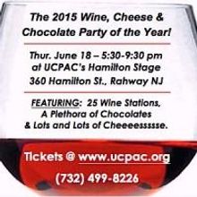 WINE, CHEESE & CHOCOLATE PARTY OF THE YEAR Benefits UCPAC Tonight