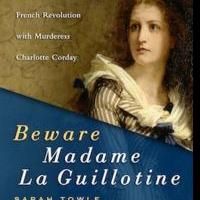 YA-friendly Interactive Story-based History Book, BEWARE MADAME LA GUILLOTINE, Hits…