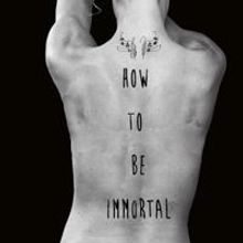 Penny Dreadful to Present HOW TO BE IMMORTAL National Tour, 28 Jan - 23 March