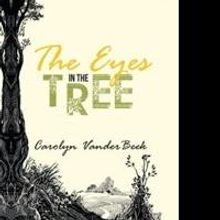 Carolyn VanderBeek Presents THE EYES IN THE TREE
