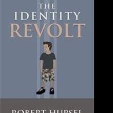 Robert Hupsel Releases THE IDENTITY REVOLT