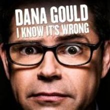 Dana Gould's I KNOW IT'S WRONG Now Available