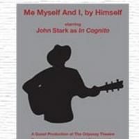 John Stark's ME, MYSELF AND I, BY HIMSELF opens 10/13 at Odyssey Theatre