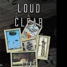 LOUD & CLEAR by Luke Marusiak is Released