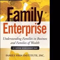 Family Firm Institute, Inc. Releases New Book, FAMILY ENTERPRISE