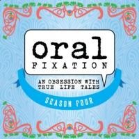 Oral Fixation (An Obsession with True Life Tales) Presents Train Wreck