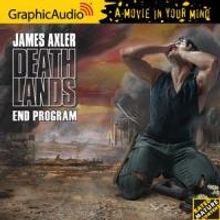 GraphicAudio Releases DEATHLANDS 116: END PROGRAM by James Axler