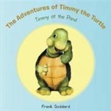 Frank Goddard Releases Children's Book 'The Adventures Of Timmy The Turtle'