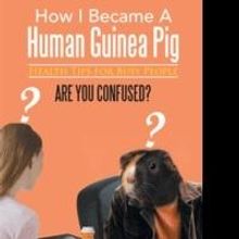 New Book is the Key to Unlocking a Life of Holistic Health in HOW I BECAME A HUMAN GU