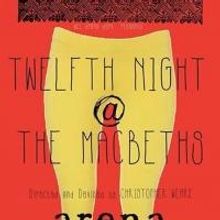 TWELFTH NIGHT @ THE MACBETHS to Run 2-6 June at Arena Theatre