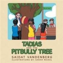 TADIAS AND THE PITBULLY TREE Tells the Story of a Girl Dealing with Bullying
