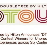 DoubleTree by Hilton Announces “DTour of a Lifetime” Contest Winners for…