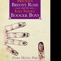New Comic Novel 'Precious Bryony Rose and the Icky Sticky Booger Boys' is Released