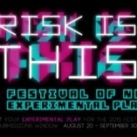 RISK IS THIS...THE CUTTING BALL NEW EXPERIMENTAL PLAYS FESTIVAL Runs Now thru 3/29