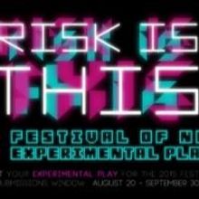 RISK IS THIS...THE CUTTING BALL NEW EXPERIMENTAL PLAYS FESTIVAL to Run 2/28-3/29
