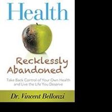 Dr. Vincent Bellonzi Releases New Book Titled RECKLESSLY ABANDONED