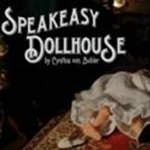 SPEAKEASY DOLLHOUSE Returns to New York, February Through June