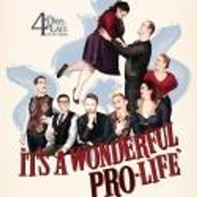 Studio BE and 4 Days Late Productions Add Two More Performances of IT'S A WONDERFUL PRO-LIFE, 12/22, 12/29