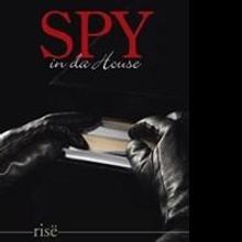Rise Releases New Book of Poetry 'Spy in Da House'