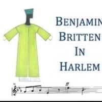 Atlantic Arts Foundation and Harlem Opera Theater to Present Britten's THE BURNING…