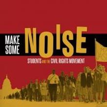 Newseum's Civil Rights Exhibit, 'Make Some Noise,' to Open Aug. 2, 2013