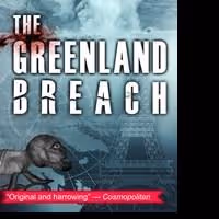 Le French Book Releases Cli-Fi Spy Novel, THE GREENLAND BREACH, 10/30