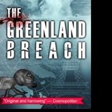 Le French Book Releases Cli-Fi Spy Novel, THE GREENLAND BREACH, 10/30