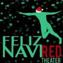 RED Theater Omaha to Present FELIZ NAVIRED, 12/21