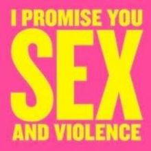 EDINBURGH 2014 - BWW Reviews: I PROMISE YOU SEX AND VIOLENCE, King's Hall, August 10 