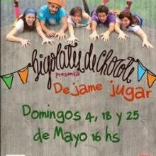 BIGOLATES DE CHOCOTE Presenta DEJAME JUGAR, Ciudad Cultural Konex, Domingos 18 y 25 d