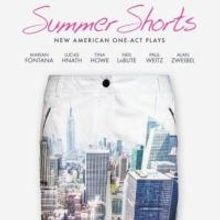 SUMMER SHORTS 2013 to Kick Off this Friday, Feat. New Works by Neil LaBute, Marian…