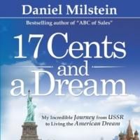 Daniel Milstein Releases 17 CENTS AND A DREAM: MY INCREDIBLE JOURNEY FROM THE USSR…