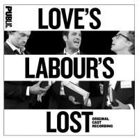 BWW CD Reviews: Ghostlight Records' LOVE'S LABOUR'S LOST (Original Cast Recording) is Addictive and Clever