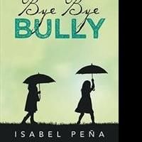 Isabel Peña Releases BYE BYE BULLY