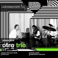 OTRO TRIO, 18 de abril, El Cultural San Martín