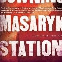 David Downing's Espionage Series Comes to an End with MASARYK STATION, June 2013