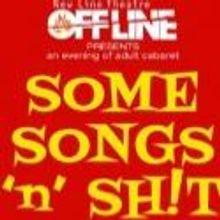 New Line Theatre Off Line Presents Adult Cabaret with SOME SONGS 'N' SH!T Tonight