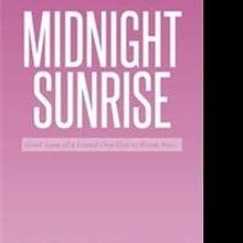 Dr. Paul A. Rodriguez Releases MIDNIGHT SUNRISE