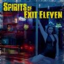 SPIRITS OF EXIT ELEVEN Begins Previews Tonight