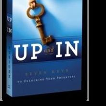 UP AND IN: SEVEN KEYS TO UNLOCKING YOUR POTENTIAL by Steve Kubicek Slated for Upcomin