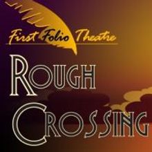 First Folio Theatre to Present ROUGH CROSSING, 1/29-3/2