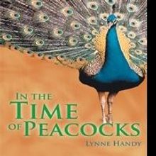 In the Time of Peacocks By Lynne Handy is Released