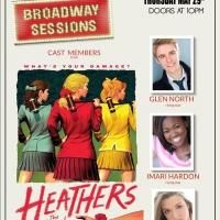 Cast Members from HEATHERS and More Set for BROADWAY SESSIONS Tonight