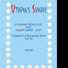 New Memoir UTOPIA'S SUICIDE is Released