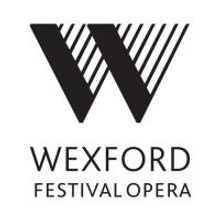 63rd Wexford Festival Opera, Reports Increased Sales and Announces Details of Next Fe