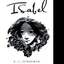 E. L. Schoeman Releases 'Isabel'