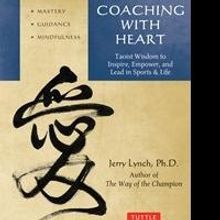 Tuttle Publishing Releases “Coaching With Heart: Taoist Wisdom to Inspire, Empower,