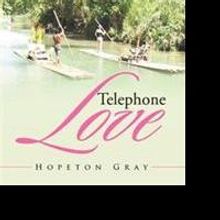 TELEPHONE LOVE by Hopeton Gray is Now Available