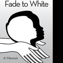Dr. Edward Nichols Releases FADE TO WHITE