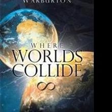 Frank Warburton Releases WHERE WORLDS COLLIDE